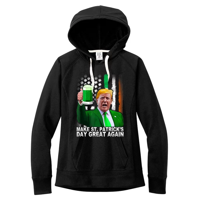 Make Saint St PatrickS Day Great Again Funny Trump Women's Fleece Hoodie