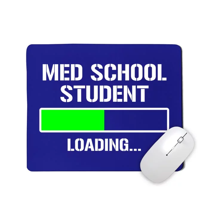 Med School Student Loading Funny Medical School Doctor Great Gift Mousepad