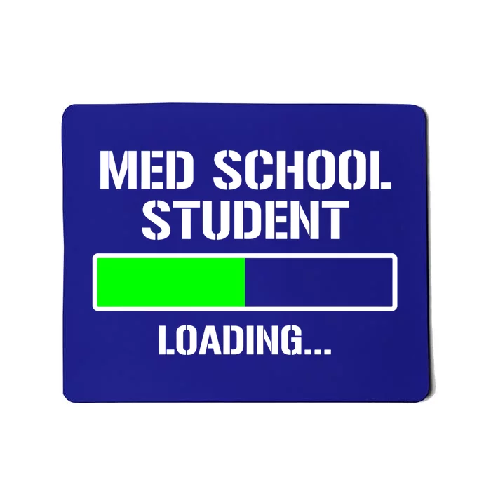 Med School Student Loading Funny Medical School Doctor Great Gift Mousepad