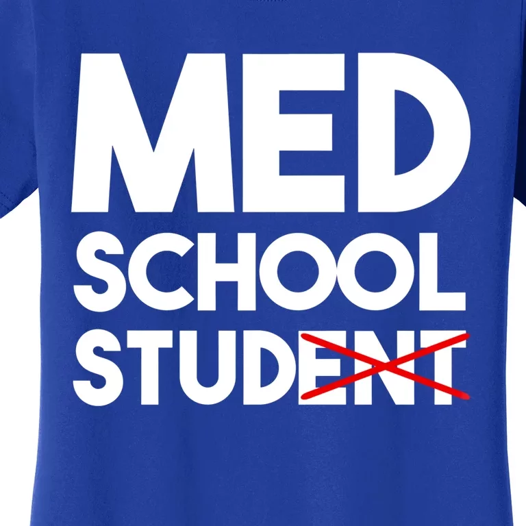 Med School Student Stud Funny Medical School Doctor Cute Gift Women's T-Shirt