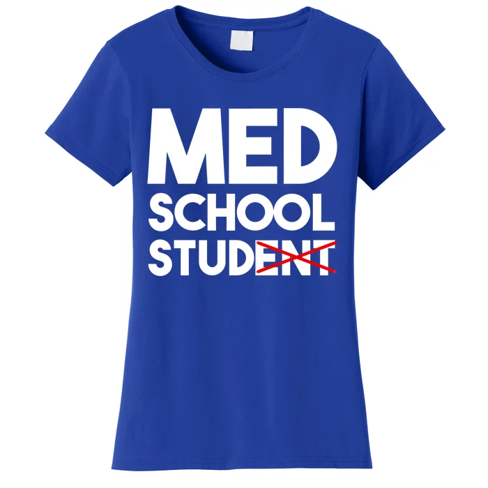 Med School Student Stud Funny Medical School Doctor Cute Gift Women's T-Shirt