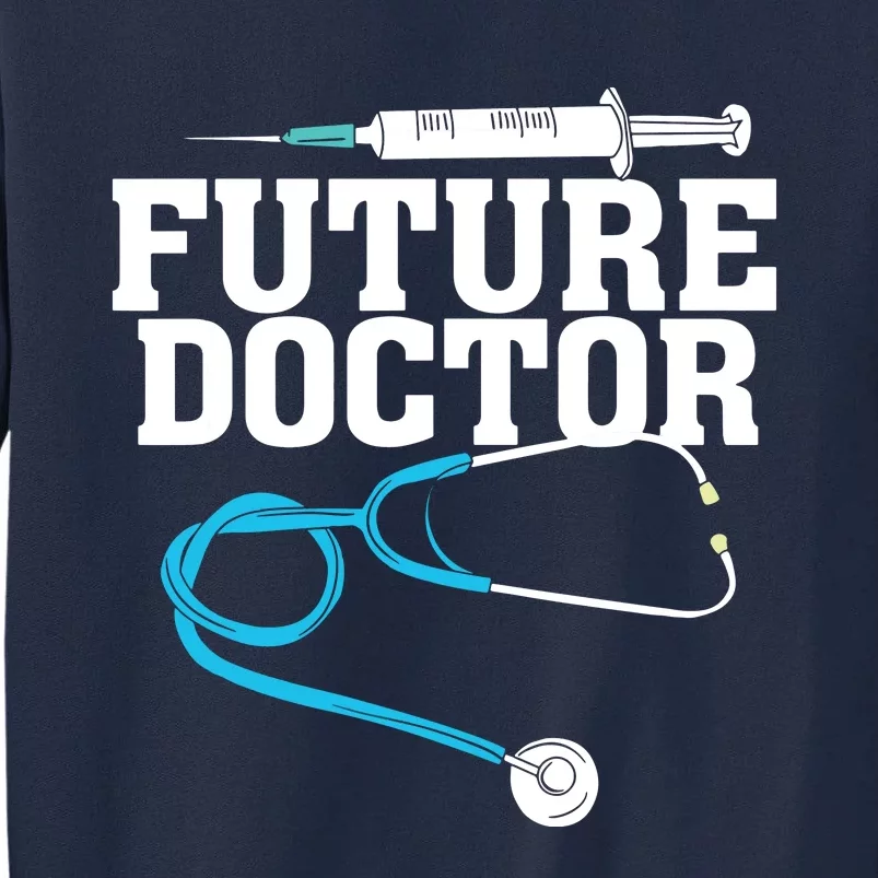 Medical School Student Funny Future Doctor In Training Tall Sweatshirt