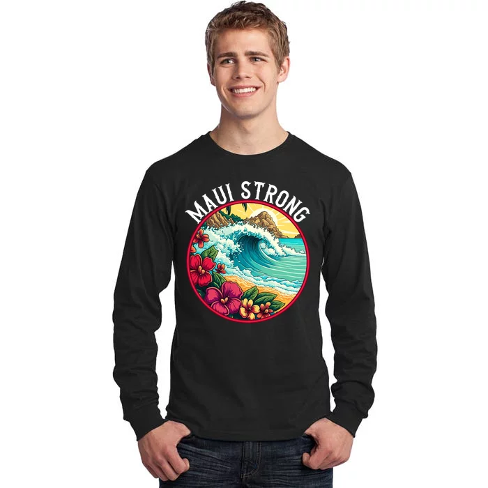 Maui Strong Support For Hawaii Fire Victims Hawaii Fires Lahaina Fires Tall Long Sleeve T-Shirt