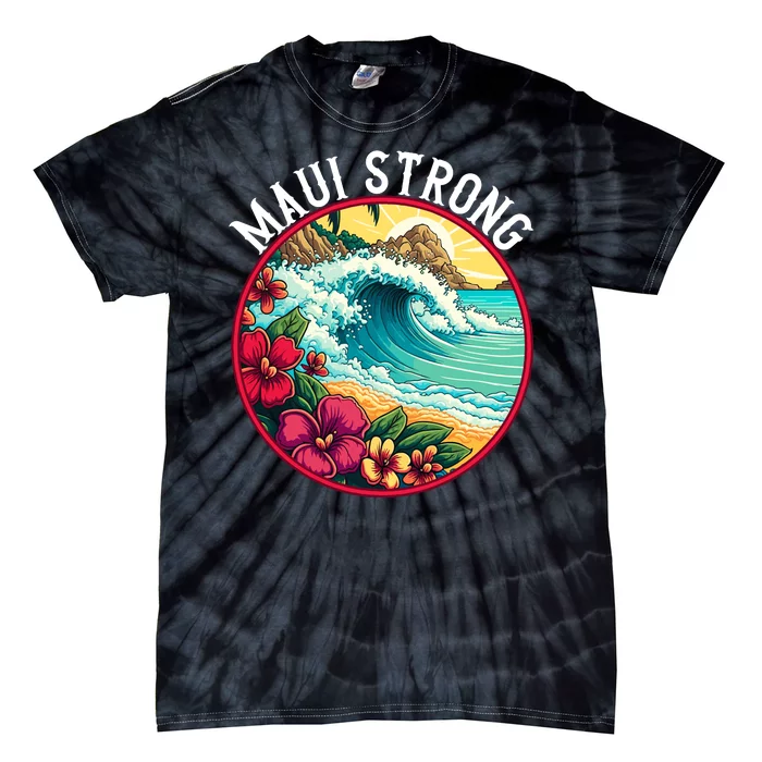 Maui Strong Support For Hawaii Fire Victims Hawaii Fires Lahaina Fires Tie-Dye T-Shirt