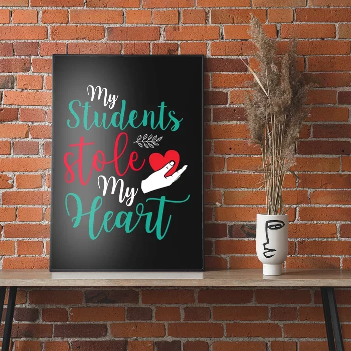 My Students Stole My Heart On Valentines Day Poster