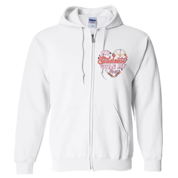 My Students Stole My Heart Funny Valentines Day Full Zip Hoodie