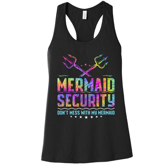 Mermaid SMermaid Security Dont Mess With My Mermaid Dad Fathers Day Women's Racerback Tank