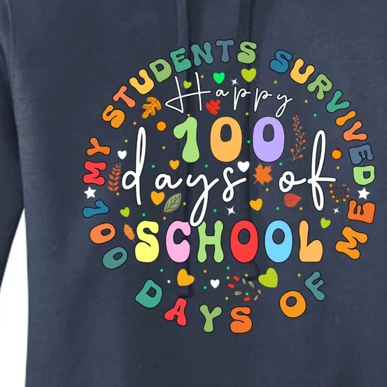 My Students Survived 100 Days Of Me 100th Day School Teacher Cool Gift Women's Pullover Hoodie