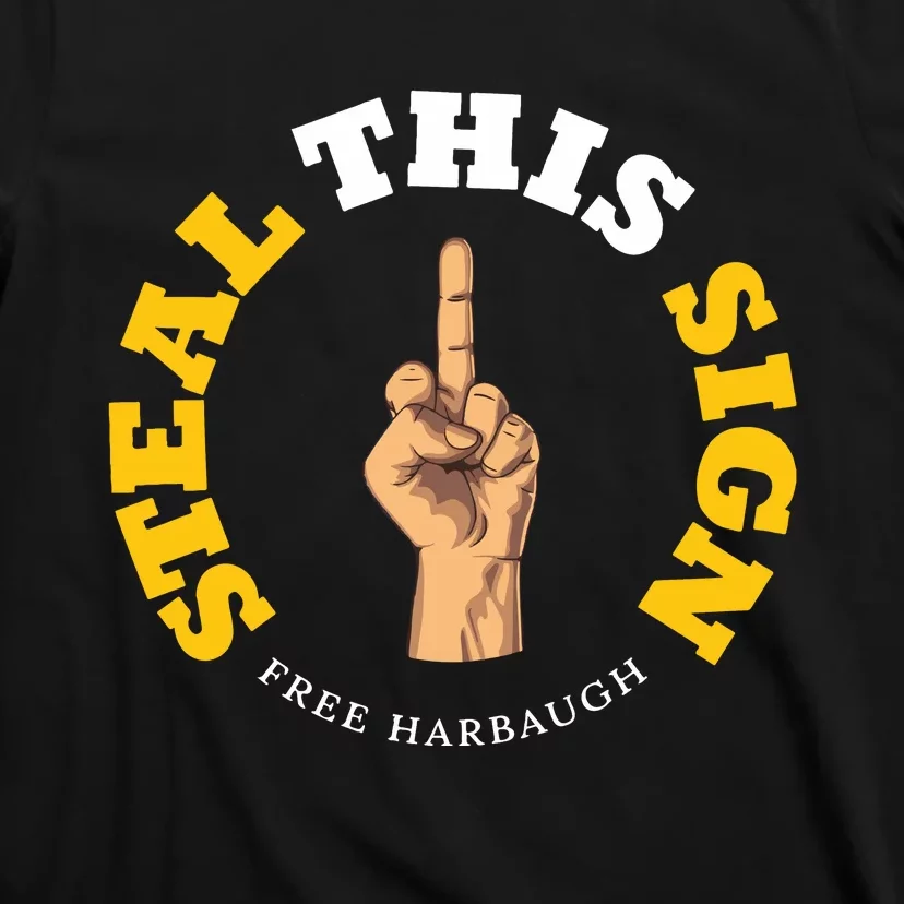 Michigan Sign Stealing Football Fan Go Blue Free Harbaugh T-Shirt