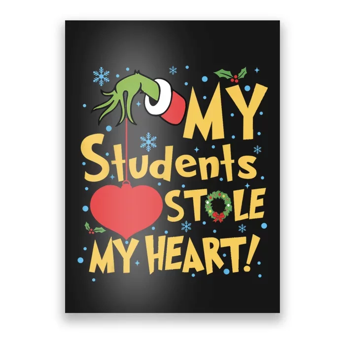 My Students Stole My Heart Christmas School Teacher Poster