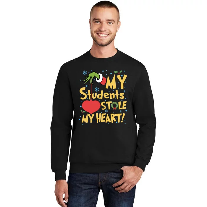 My Students Stole My Heart Christmas School Teacher Tall Sweatshirt