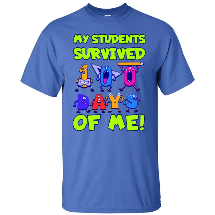 My Students Survived 100 Days With Me 100th Day Of Teacher Meaningful Gift Tall T-Shirt