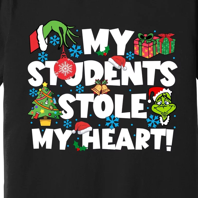 My Students Stole My Heart Funny Grinchmas Merry Christmas Teacher Premium T-Shirt