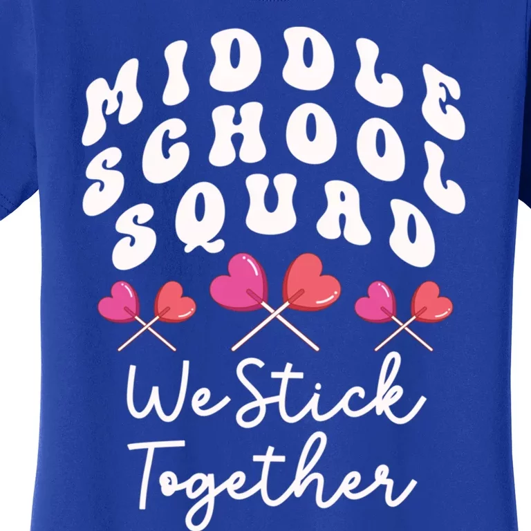 Middle School Squad We Stick Together Teacher Heart Sucker Gift Women's T-Shirt