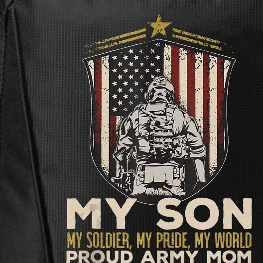 My Son Soldier Pride World Proud Arm.Y Mom Veterans Day City Backpack