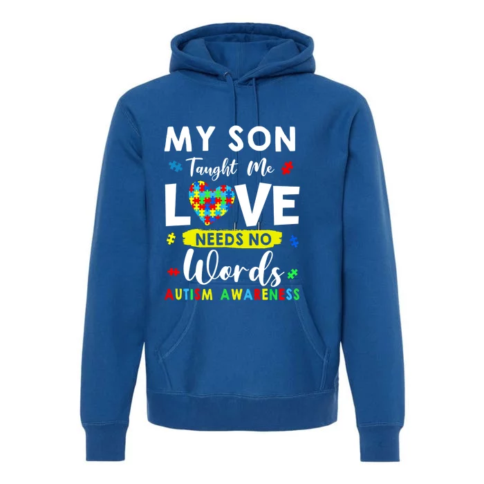 My Son Taught Me Love Needs No Words Funny Autism Awareness Gift Premium Hoodie