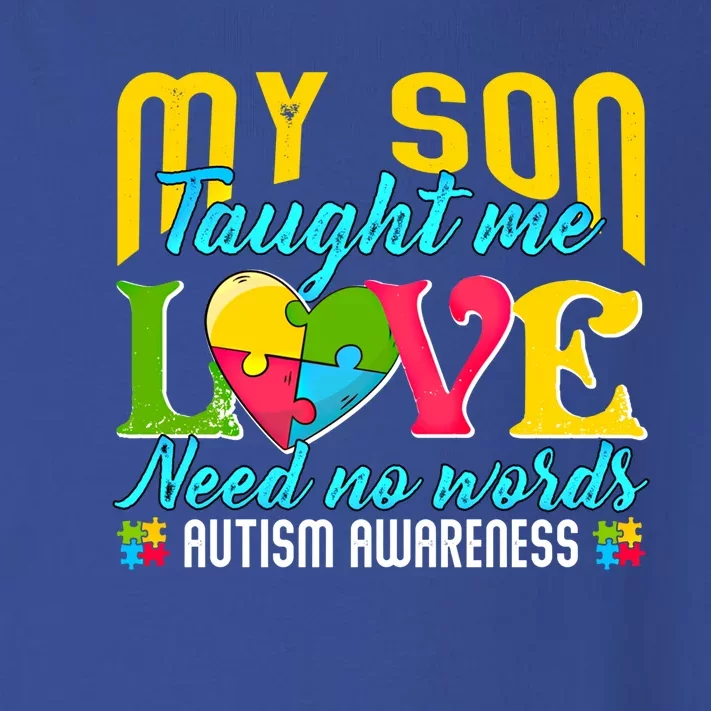 My Son Taught Me Love Needs No Words Great Gift Autism Awareness Gift Toddler Long Sleeve Shirt