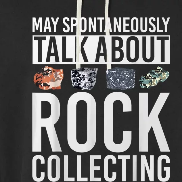 May Spontaneously Talk About Rock Collecting Geology Garment-Dyed Fleece Hoodie