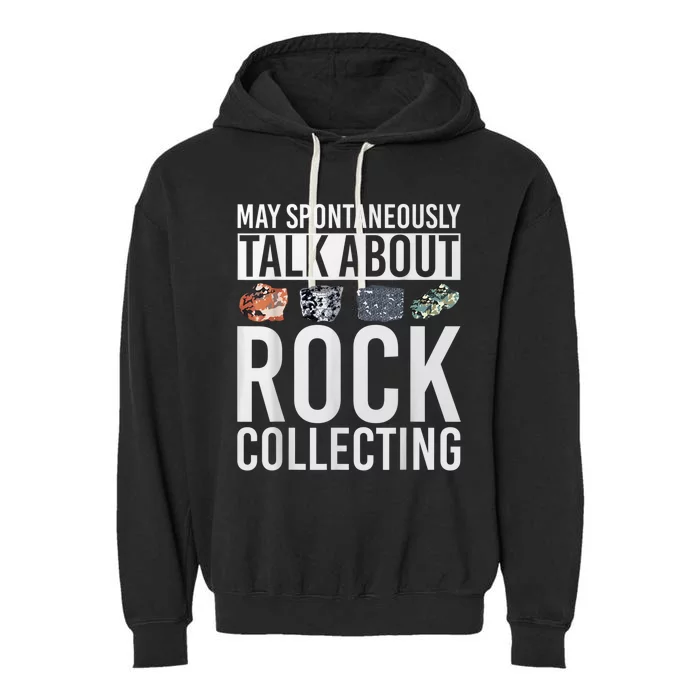 May Spontaneously Talk About Rock Collecting Geology Garment-Dyed Fleece Hoodie