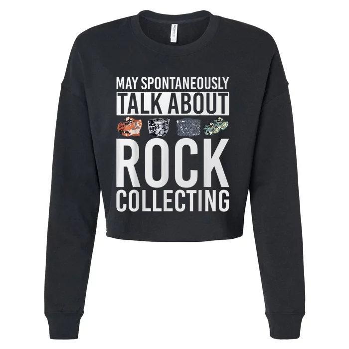 May Spontaneously Talk About Rock Collecting Geology Cropped Pullover Crew