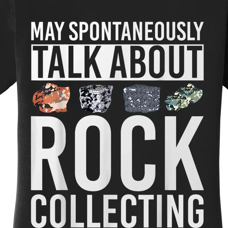 May Spontaneously Talk About Rock Collecting Geology Women's T-Shirt