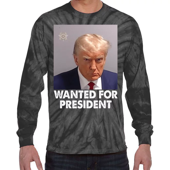 Mug Shot Trump Wanted For President Tie-Dye Long Sleeve Shirt