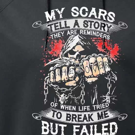 My Scars Tell A Story They Are Reminders Performance Fleece Hoodie