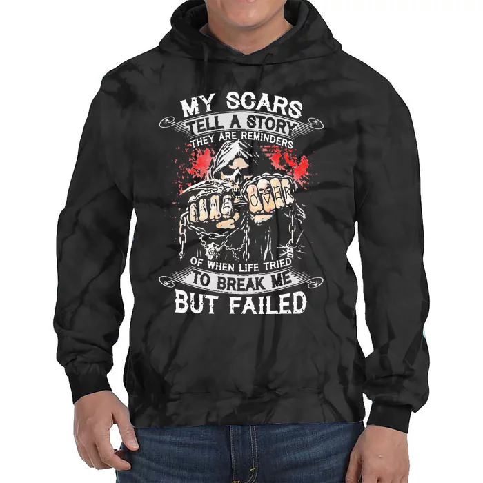 My Scars Tell A Story They Are Reminders Tie Dye Hoodie