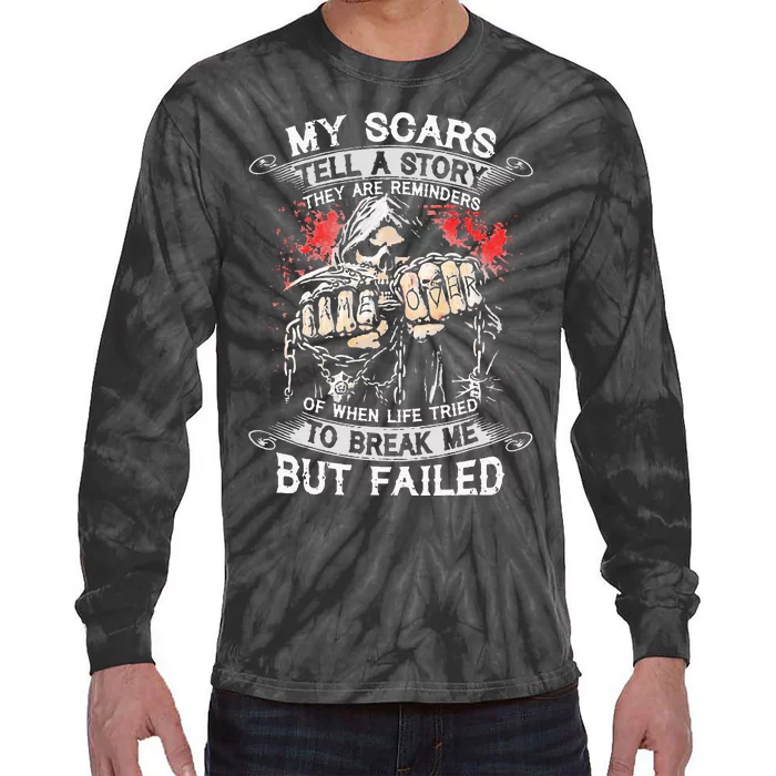 My Scars Tell A Story They Are Reminders Tie-Dye Long Sleeve Shirt