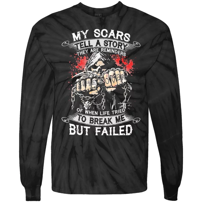 My Scars Tell A Story They Are Reminders Tie-Dye Long Sleeve Shirt