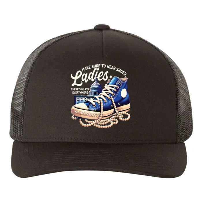 Make Sure To Wear Shoes Ladies Shoes Ladies Kamala Harris Yupoong Adult 5-Panel Trucker Hat