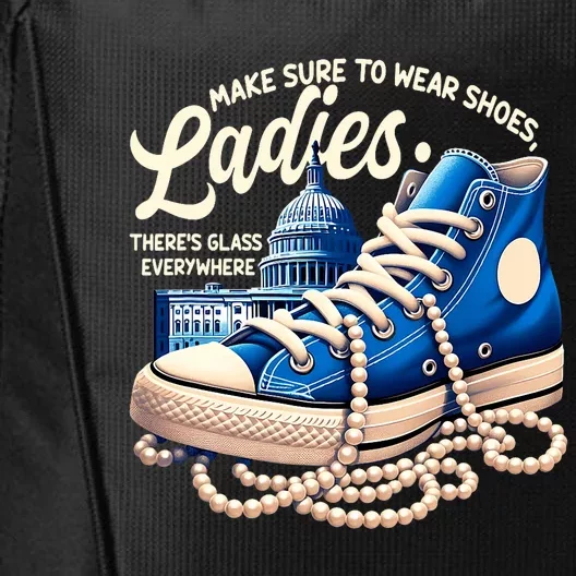 Make Sure To Wear Shoes Ladies Shoes Ladies Kamala Harris City Backpack