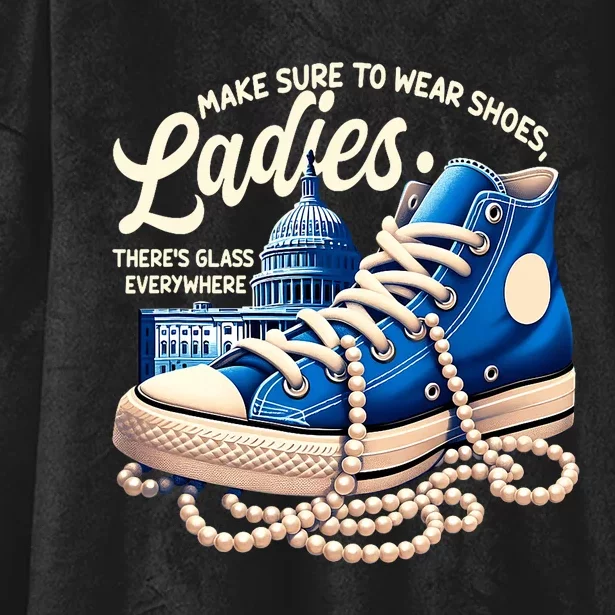 Make Sure To Wear Shoes Ladies Shoes Ladies Kamala Harris Hooded Wearable Blanket