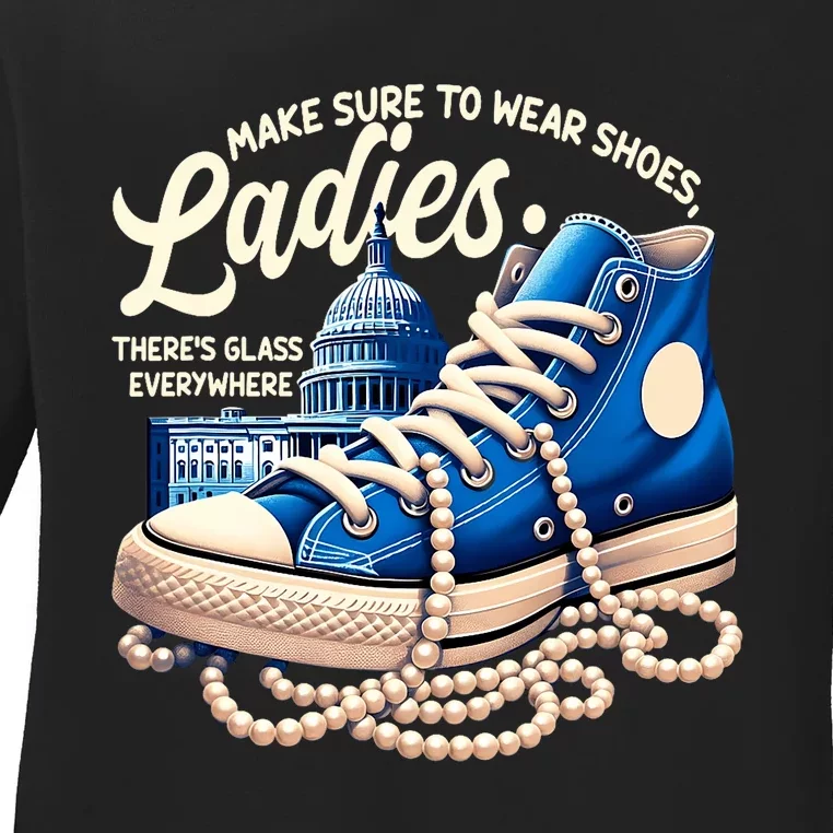 Make Sure To Wear Shoes Ladies Shoes Ladies Kamala Harris Ladies Long Sleeve Shirt