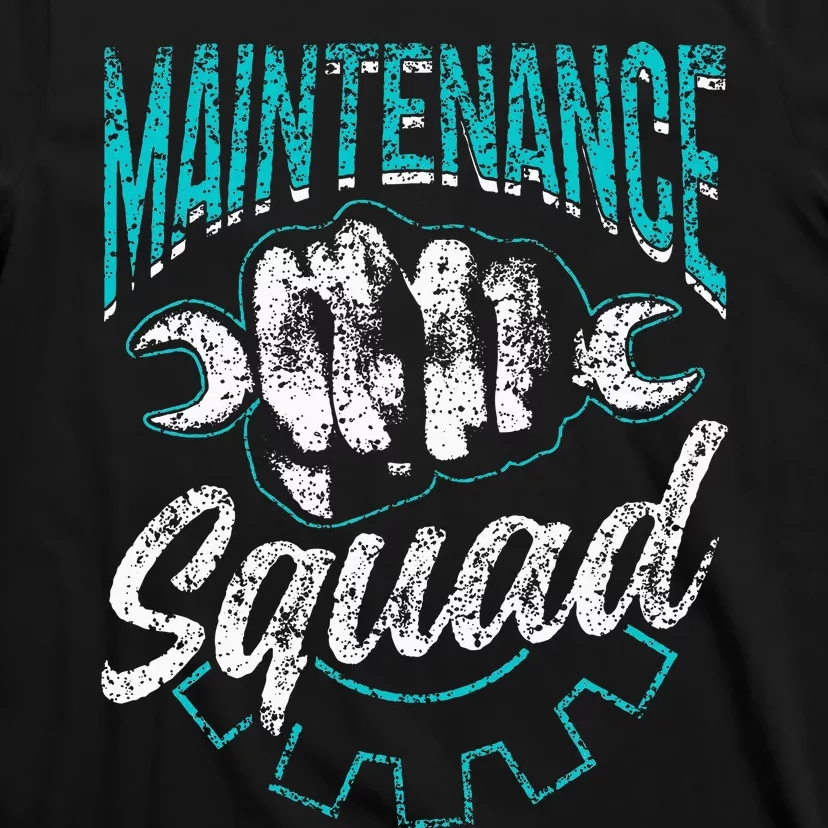 Maintenance Squad Technician Worker Maintenance Man T-Shirt