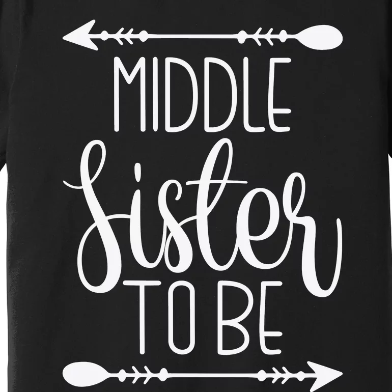 Middle Sister To Be Premium T-Shirt