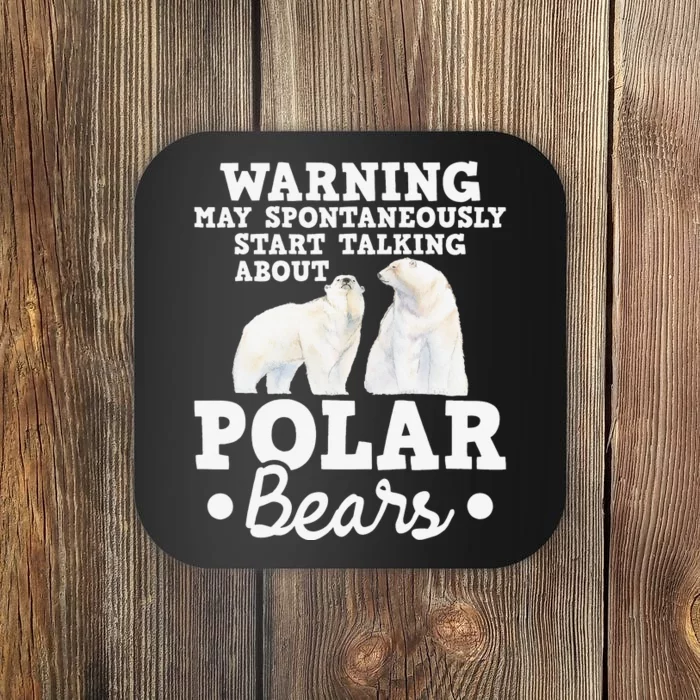 May Start Talking About Polar Bears Zoo Animal Lover Coaster