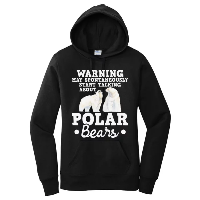 May Start Talking About Polar Bears Zoo Animal Lover Women's Pullover Hoodie