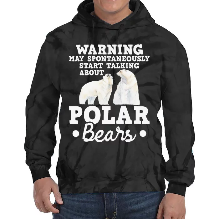 May Start Talking About Polar Bears Zoo Animal Lover Tie Dye Hoodie