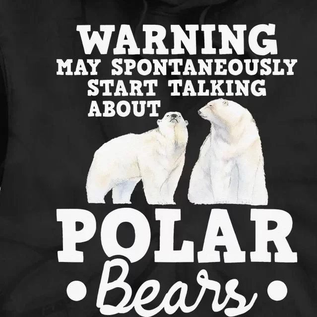 May Start Talking About Polar Bears Zoo Animal Lover Tie Dye Hoodie