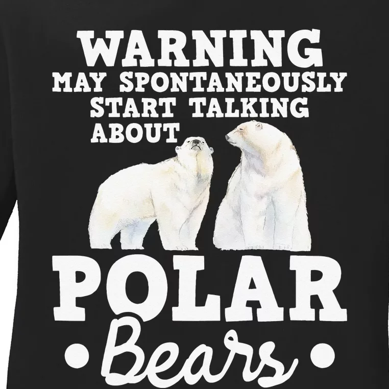 May Start Talking About Polar Bears Zoo Animal Lover Ladies Long Sleeve Shirt