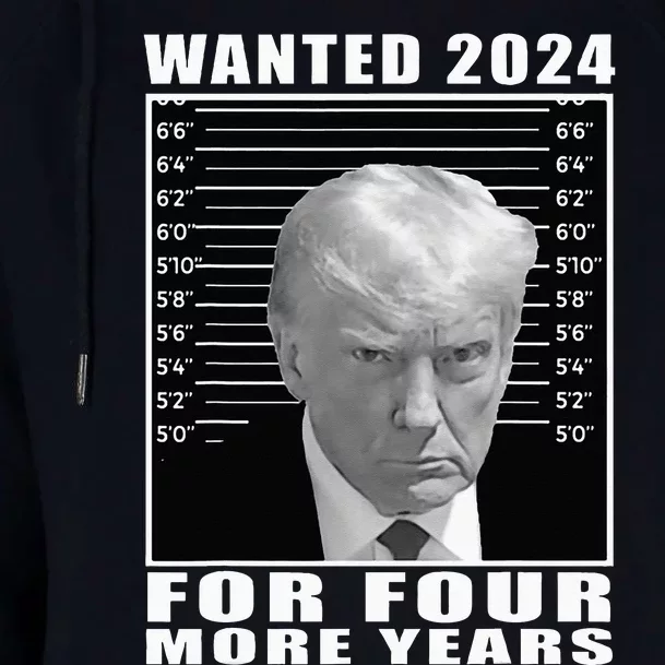 Mug Shot Trump Wanted 2024 For Four More Years Womens Funnel Neck Pullover Hood