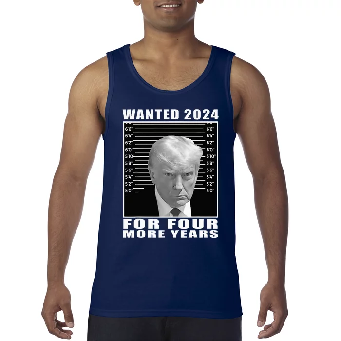 Mug Shot Trump Wanted 2024 For Four More Years Tank Top