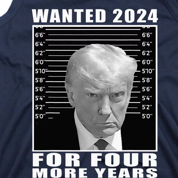 Mug Shot Trump Wanted 2024 For Four More Years Tank Top