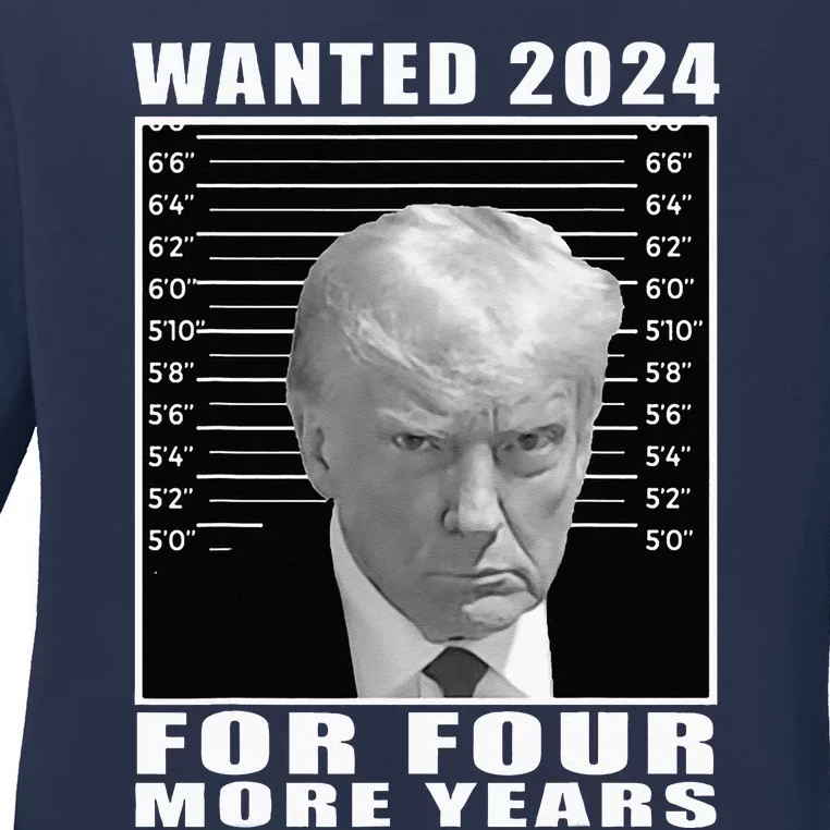 Mug Shot Trump Wanted 2024 For Four More Years Ladies Long Sleeve Shirt