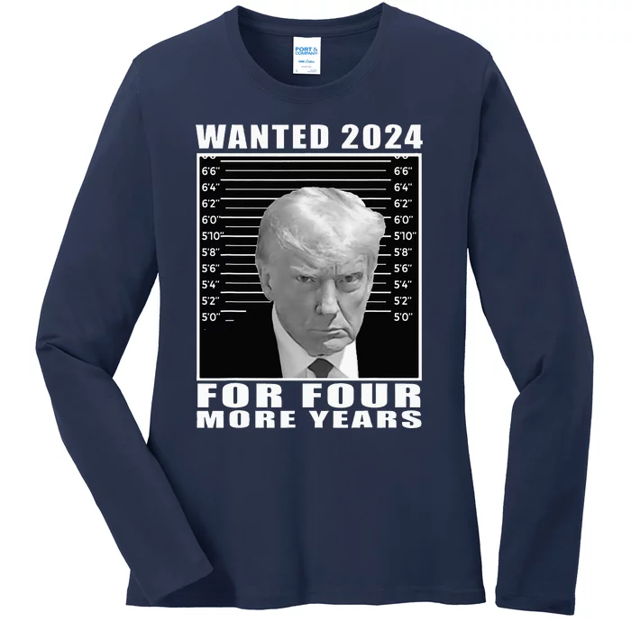 Mug Shot Trump Wanted 2024 For Four More Years Ladies Long Sleeve Shirt