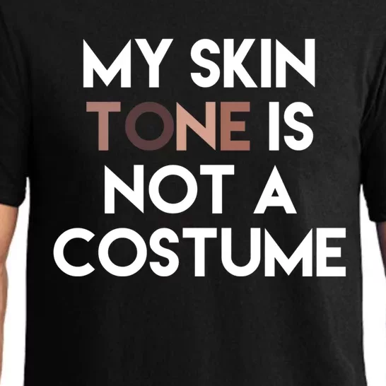 My Skin Tone Is Not A Costume Gift Pajama Set