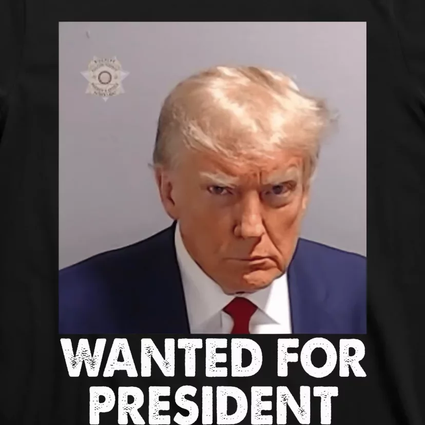 Mug Shot Trump Wanted For President T-Shirt