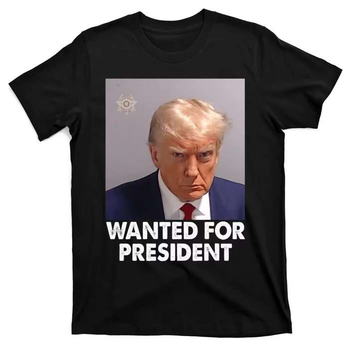 Mug Shot Trump Wanted For President T-Shirt