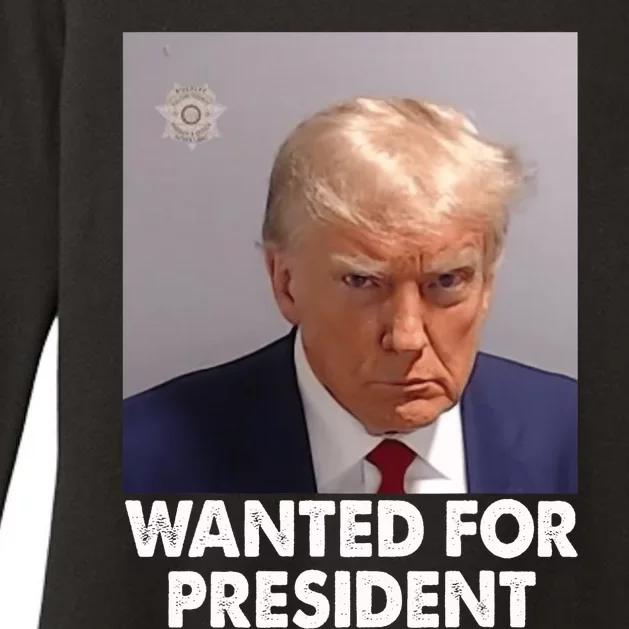 Mug Shot Trump Wanted For President Womens CVC Long Sleeve Shirt